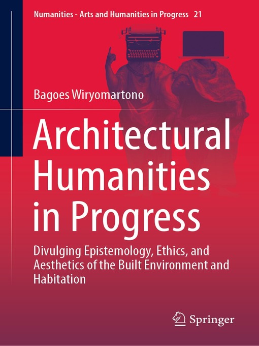 Title details for Architectural Humanities in Progress by Bagoes Wiryomartono - Available